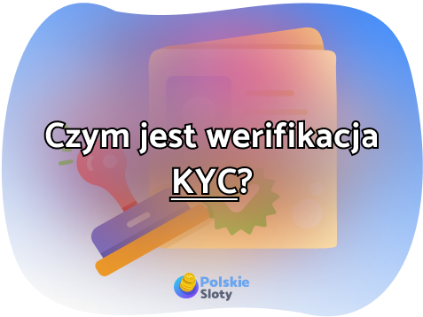 Weryfikacja KYC – Co to?