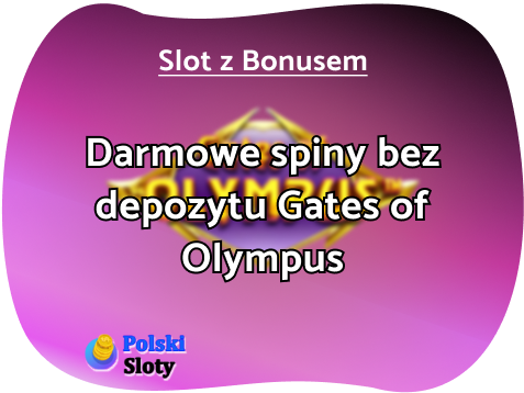 Darmowe spiny Gates of Olympus bez depozytu