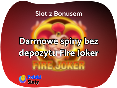 Darmowe spiny Fire Joker bez depozytu